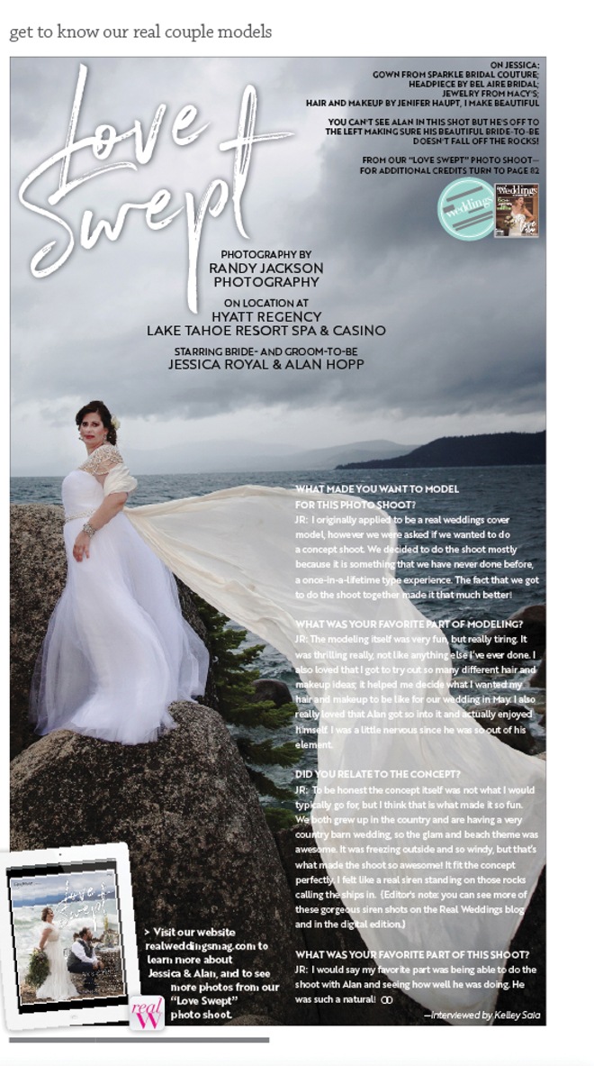 As seen in the “Love Swept“ feature in the Winter/Spring 2018 issue Real Weddings Magazine, www.realweddingsmag.com, Hyatt Regency Lake Tahoe Resort Spa & Casino, Randy Jackson Photography, Obsessed Events, Placerville Flowers on Main, Frank Vilt’s Cakes, Jenifer Haupt, I Make Beautiful, Sparkle Bridal Couture, Style Avenue Studios, Bel Are Bridal, Macy’s, Paper n Peonies, Tan Weddings & Events, The Entertainer, Celebrations! Party Rentals & Tents, Getting Hitched? Wedding Design & Rentals, Swoonable, Justin Buettner Wedding Photography, Real Weddings Magazine, Sacramento Wedding Venues, Sacramento Wedding Photographers, Sacramento Wedding Planners, Sacramento Wedding Dresses, Sacramento Wedding Florists, Sacramento Wedding DJs, Sacramento Wedding Invitations, Sacramento Wedding Cakes, Sacramento Wedding Magazine, Sacramento Weddings, Sacramento Wedding Lighting, Sacramento Wedding Caterers, Sacramento Wedding Favors, Sacramento Wedding Hair & Make-up, Sacramento Wedding Rentals, Sacramento Wedding Decor Rentals, Sacramento Wedding Linen Rentals, Sacramento Wedding Furniture Rentals, Sacramento Bridal Registry, Sacramento Photo Booths, Sacramento Wedding Videographers, Sacramento Wedding Rehearsal Dinners, Sacramento Wedding Bands, Real Weddings, 916-988-9888, www.realweddingsmag.com, Sacramento Bridal Show, Sacramento Wedding Show, Wedding Party Gifts, Best Sacramento Wedding Photographer, Best Tahoe Wedding Photographer, Best Sacramento Wedding Venue, Best Tahoe Wedding Venue, Best Northern California Wedding Photographer, Best Northern California Wedding Venue